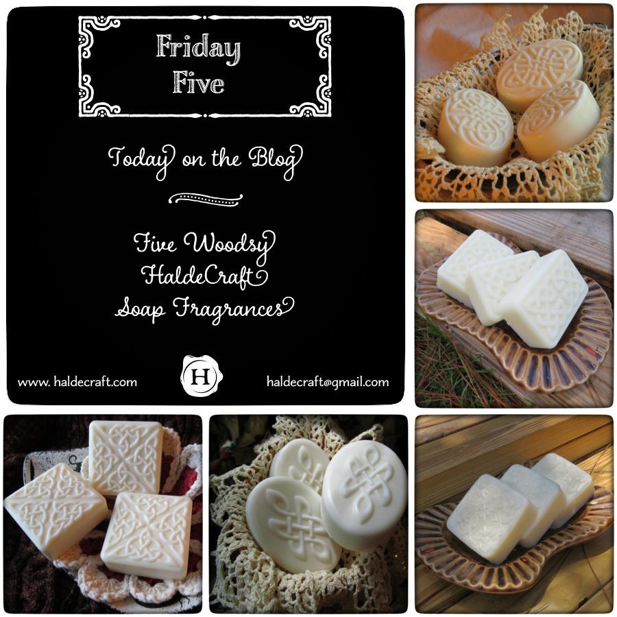 Five Woodsy HaldeCraft soap fragrances