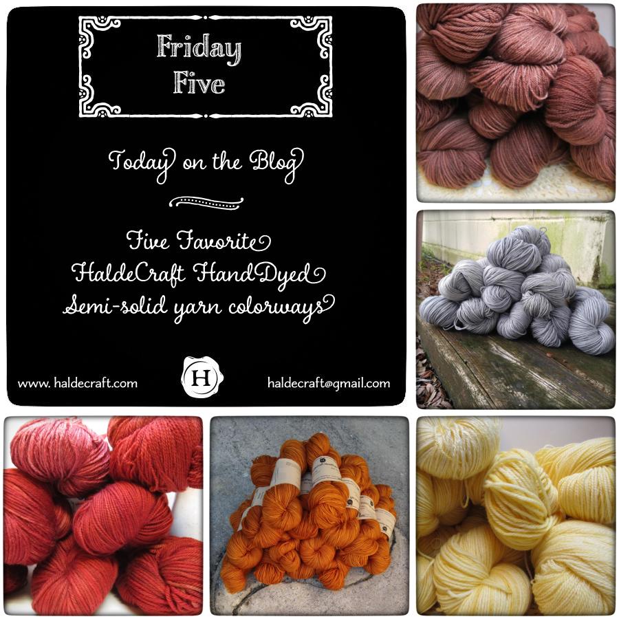 Five Favorite HaldeCraft HandDyed Semi-solid Yarn Colorways