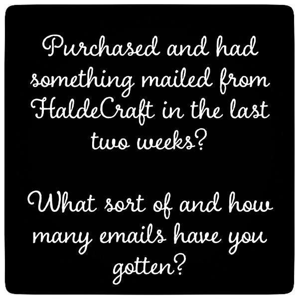 How much email do you get from HaldeCraft?