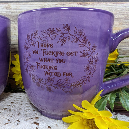 "I Hope You Get" Mug